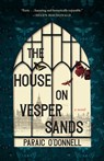 The House on Vesper Sands - Paraic O'Donnell - 9781951142247