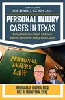Personal Injury Cases In Texas: Everything You Need To Know Before And After Filing Your Claim - Lee R. Montion - 9781951149321