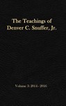 The Teachings of Denver C. Snuffer, Jr. Volume 3 - Denver C Snuffer - 9781951168513