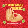 The Four Noble Truths - M. D. Christine H. Huynh - 9781951175191