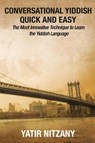 Conversational Yiddish Quick and Easy - Yatir Nitzany - 9781951244101