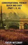 Conversational French Quick and Easy - Yatir Nitzany - 9781951244651