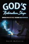 God's Restoration Shop - Keith McEntire - 9781951304508