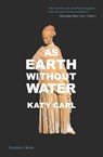 As Earth Without Water - Katy Carl - 9781951319939