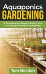 Aquaponics Gardening - Tom Gordon - 9781951345181