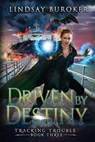 Driven by Destiny - Lindsay Buroker - 9781951367374