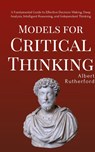 Models for Critical Thinking - Albert Rutherford - 9781951385132