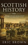 Scottish History - Eric Brown - 9781951404314