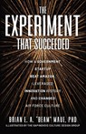 The Experiment That Succeeded How a Government Startup Beat Amazon, Leveraged Innovation History and Changed Air Force Culture - Brian E a Beam Maue - 9781951407575
