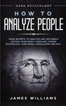 How to Analyze People - James W Williams - 9781951429270