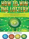How to Win the Lottery - Amy White ; Ryan James - 9781951429577