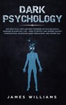 Dark Psychology - James W Williams - 9781951429928