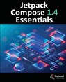 Jetpack Compose 1.4 Essentials - Neil Smyth - 9781951442781