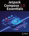 Jetpack Compose 1.5 Essentials - Smyth - 9781951442835