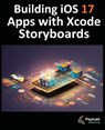 Building iOS 17 Apps with Xcode Storyboards - SMYTH,  Neil - 9781951442842