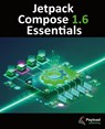 Jetpack Compose 1.6 Essentials - Neil Smyth - 9781951442903