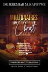 Millionaires in Christ - Jeremiah M Kapotwe - 9781951469689