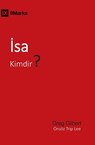 &#304;sa Kimdir? (Who Is Jesus?) (Turkish) - Greg Gilbert - 9781951474423