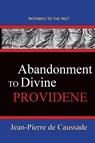 Abandonment To Divine Providence - Jean-Pierre De Caussade - 9781951497453