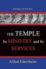 TheTemple--Its Ministry and Services - ALFRED,  Alfred Edersheim - 9781951497507