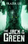 The Jack in the Green - Frazer Lee - 9781951510817