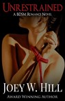 Unrestrained: A BDSM Romance Novel - Joey W. Hill - 9781951544096