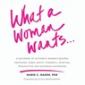 What a Woman Wants... - Marie C Nazon - 9781951591618