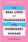The Real Lives of Transgender and Nonbinary Humans - Publish Your Purpose Press - 9781951591786