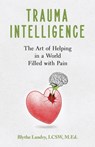 Trauma Intelligence - Blythe Landry - 9781951591908