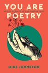 You Are Poetry - Mike Johnston - 9781951600785