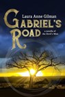 Gabriel’s Road : A Novella of the Devil's West - Laura Anne Gilman - 9781951612870