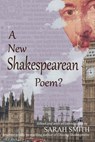 A New Shakespearean Poem? - Sarah Smith - 9781951636180