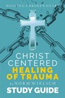 Christ-Centered Healing Study Guide - Norm Wielsch - 9781951648084