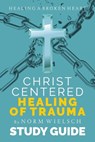 Christ-Centered Healing Study Guide - Norm Wielsch - 9781951648084