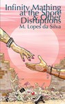 Infinity Mathing at the Shore & Other Disruptions - M Lopes Da Silva - 9781951658397