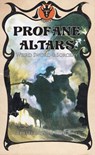 Profane Altars: Weird Sword & Sorcery - Sam Richard ; Charles Austin Muir ; Matthew Mitchell ; Sara Century ; Adam Smith ; Emma Alice Johnson ; Edwin Callihan - 9781951658427