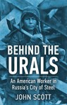 Behind the Urals - John Scott - 9781951682613