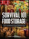 Survival 101 Food Storage - Rory Anderson - 9781951764999