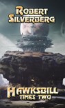 Hawksbill Times Two - Robert Silverberg - 9781951768812