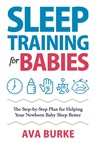 Sleep Training for Babies - Ava Burke - 9781951791612
