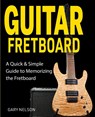 Guitar Fretboard - Gary Nelson - 9781951791643