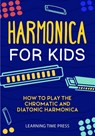 Harmonica for Kids - Learning Time Press - 9781951791742