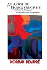 An Artist of Daring Creativity - Norman Beaupre - 9781951901646