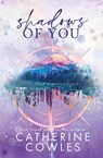Shadows of You - Catherine Cowles - 9781951936525