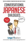 Conversational Japanese Dialogues - Lingo Mastery - 9781951949280