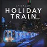Chicago's Holiday Train - Daniel Moreno - 9781951963422