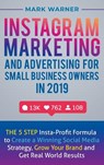 Instagram Marketing and Advertising for Small Business Owners in 2019 - Mark Warner - 9781951999414