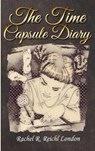 The Time Capsule Diary - Rachel R Reichl London - 9781952011832