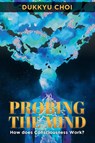 Probing the Mind - Dukkyu Choi - 9781952027123