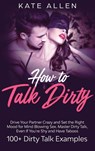 How to Talk Dirty - Kate Allen - 9781952083686